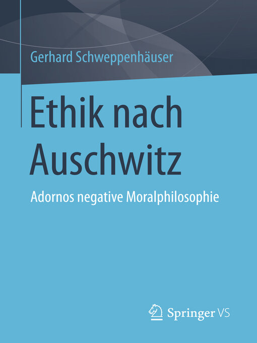 Title details for Ethik nach Auschwitz by Gerhard Schweppenhäuser - Available
